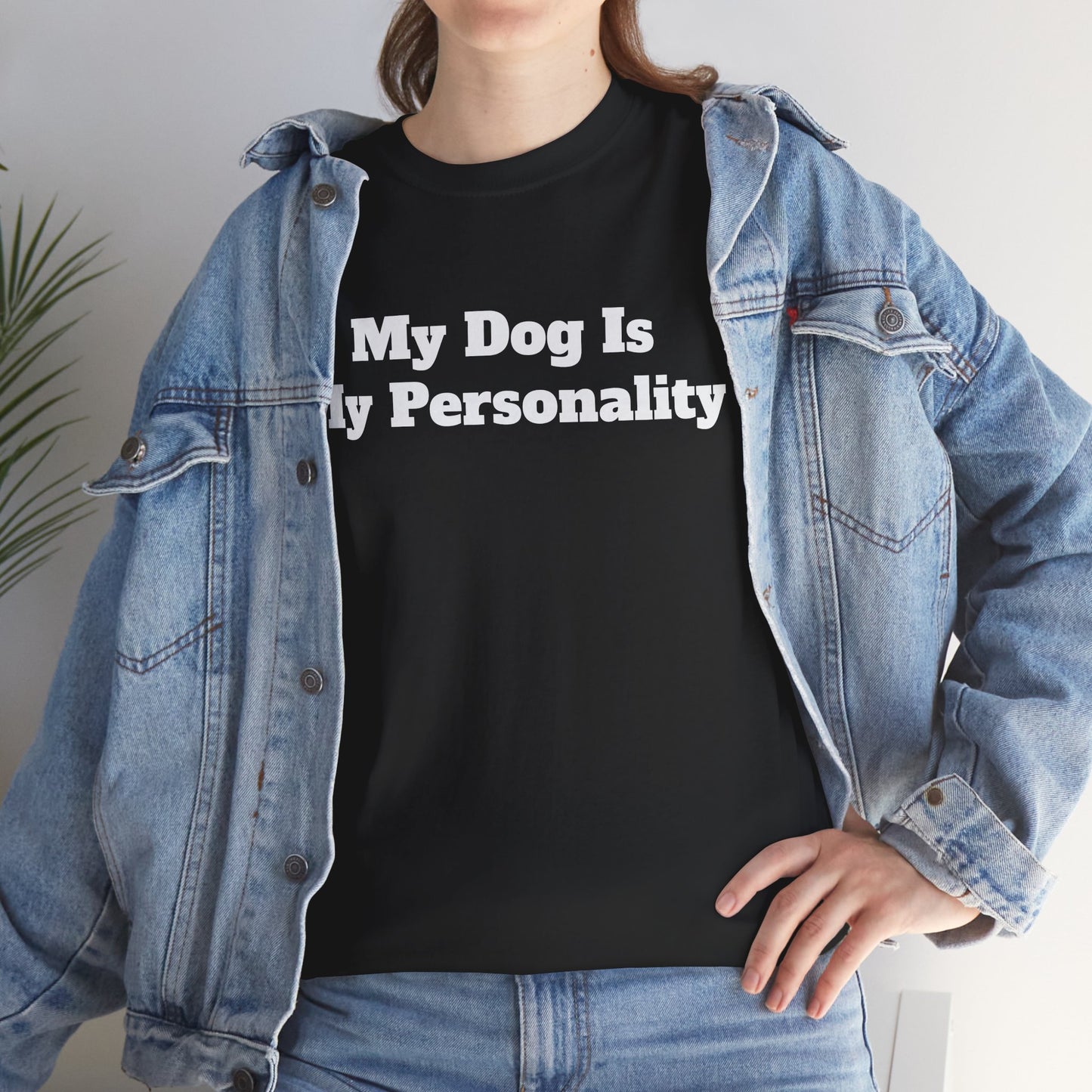 Dog Personality T-Shirt — "My Dog Is My Personality" Graphic Tee