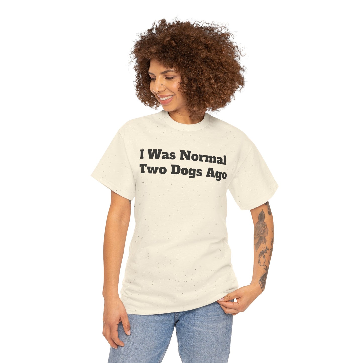 T-Shirt — "I Was Normal Two Dogs Ago" Funny Dog Lover Tee