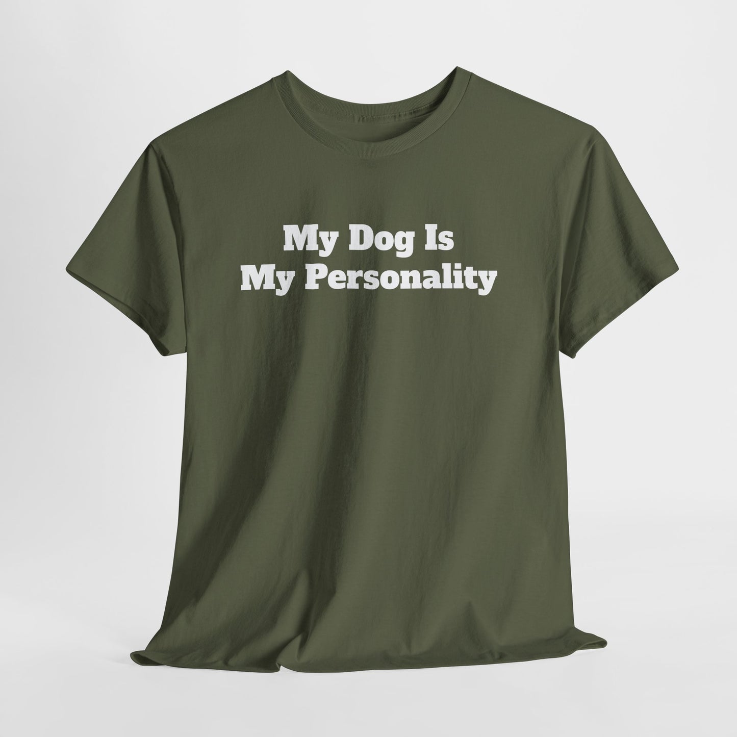 Dog Personality T-Shirt — "My Dog Is My Personality" Graphic Tee