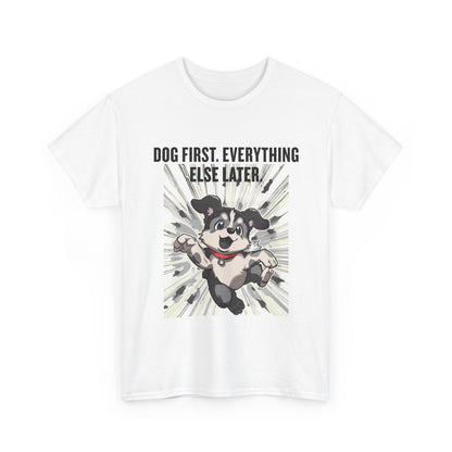 Dog First Everything Else Later T-Shirt — Cute Running Puppy Graphic Tee