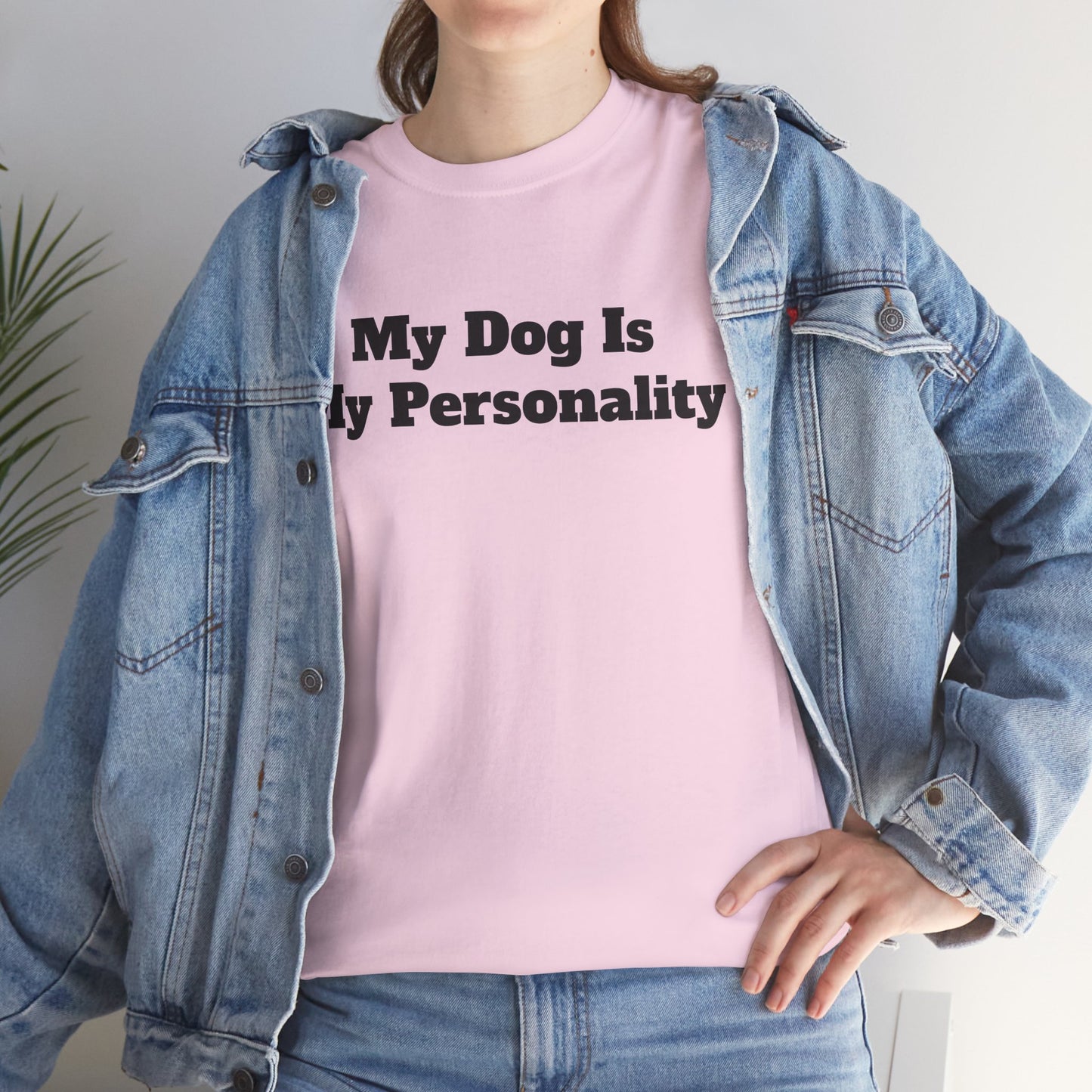 Dog Personality T-Shirt — "My Dog Is My Personality" Graphic Tee