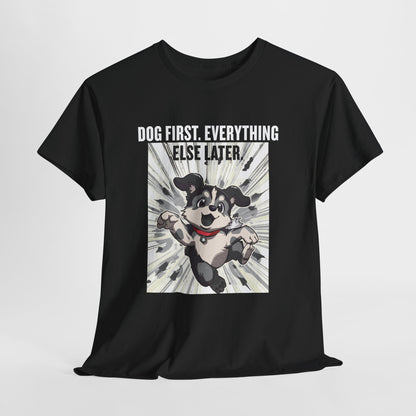 Dog First Everything Else Later T-Shirt — Cute Running Puppy Graphic Tee