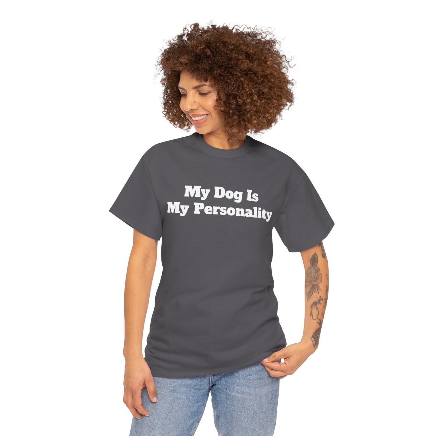 Dog Personality T-Shirt — "My Dog Is My Personality" Graphic Tee