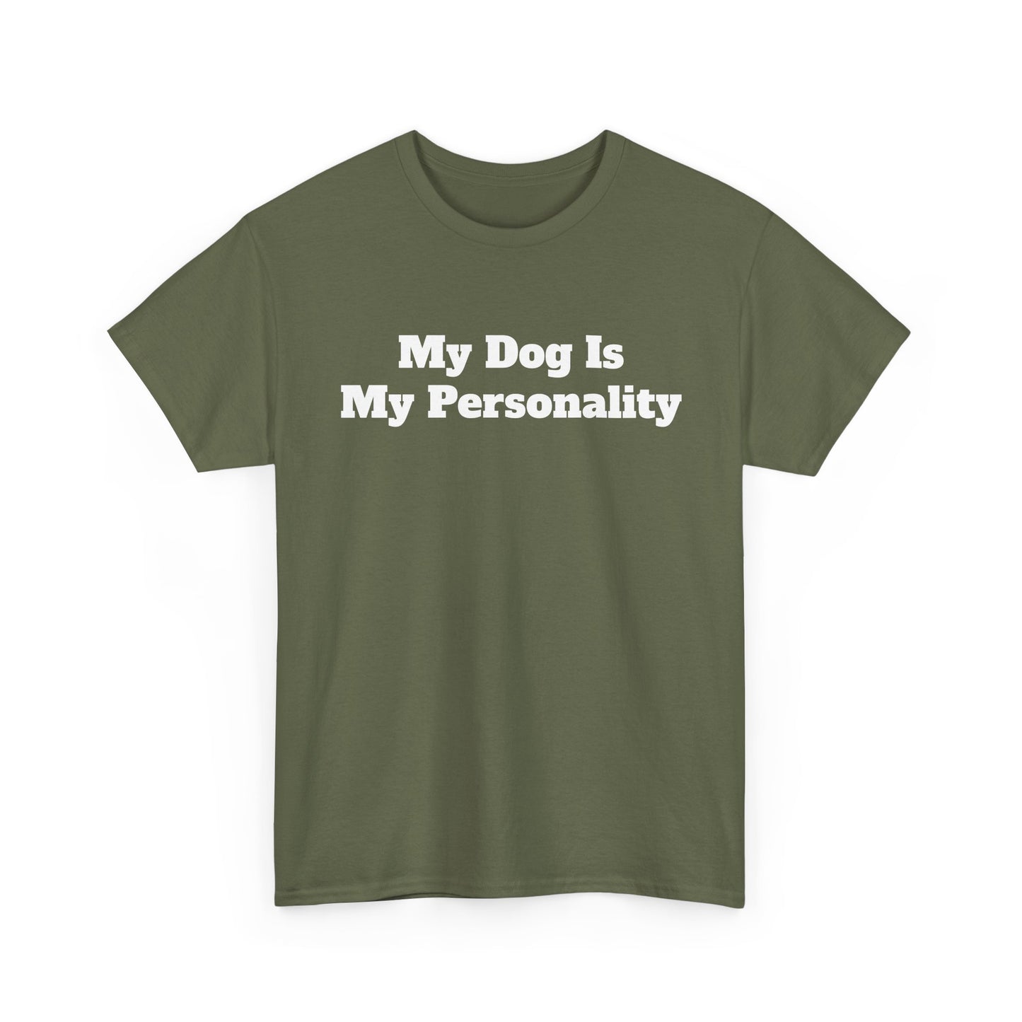 Dog Personality T-Shirt — "My Dog Is My Personality" Graphic Tee