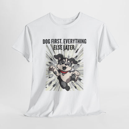 Dog First Everything Else Later T-Shirt — Cute Running Puppy Graphic Tee