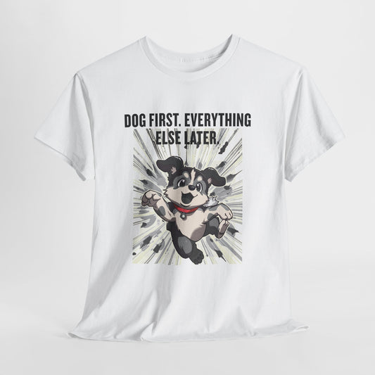Dog First Everything Else Later T-Shirt — Cute Running Puppy Graphic Tee
