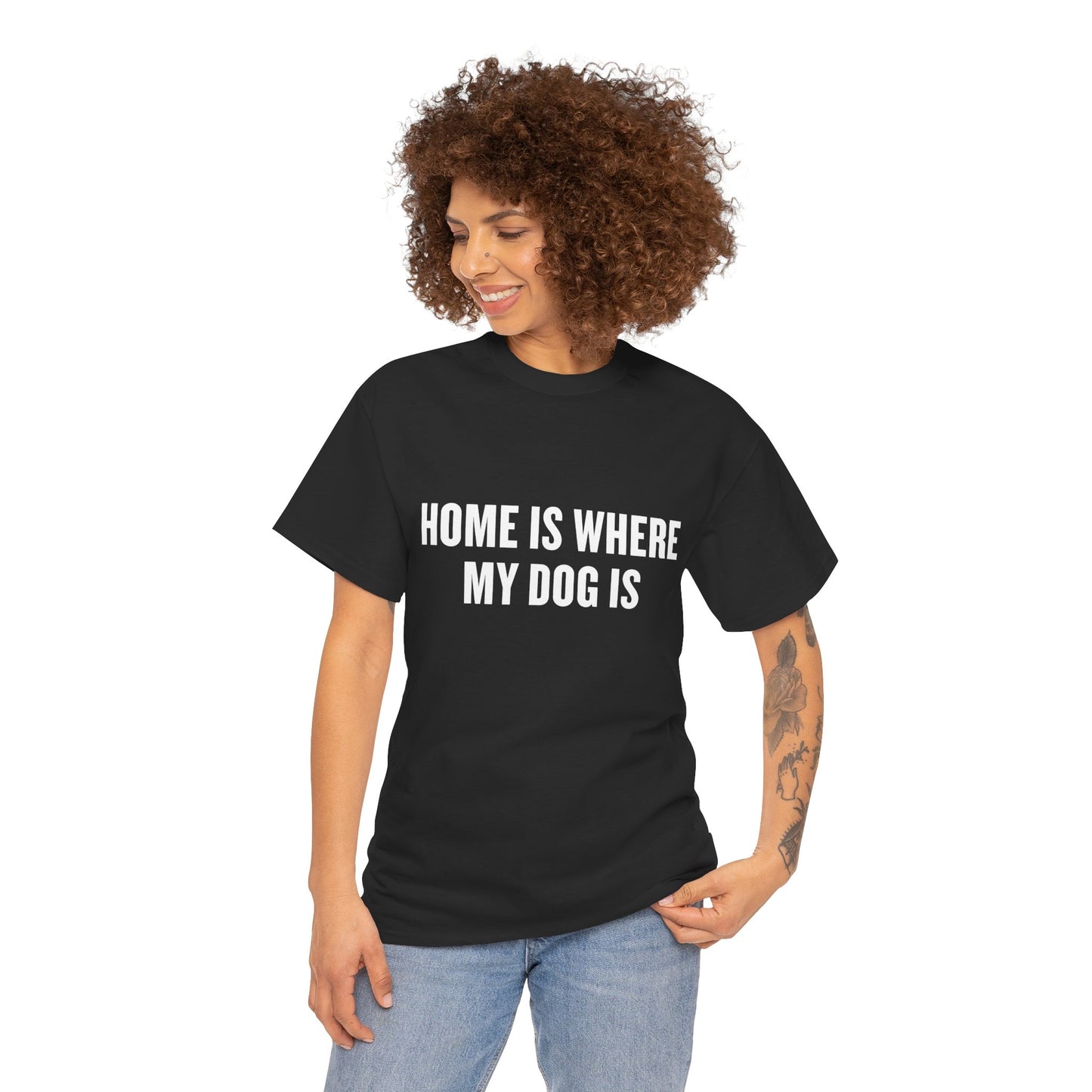 T-Shirt — "Home Is Where My Dog Is" Graphic Tee (Dog Lover Gift)